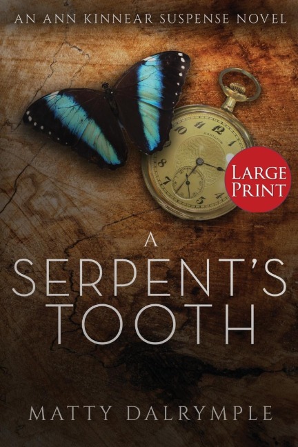A Serpent's Tooth: An Ann Kinnear Suspense Novel - Large Print Edition