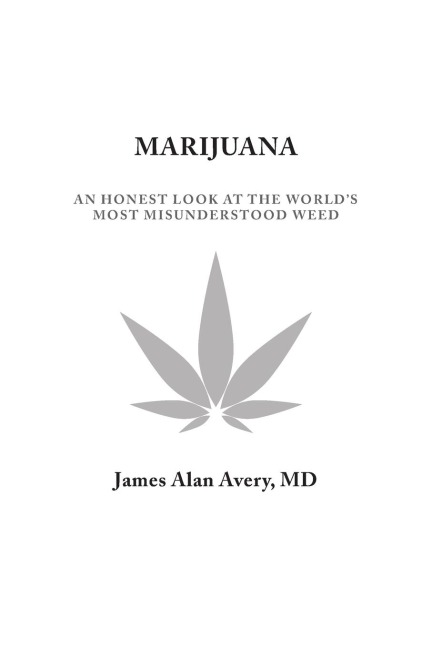 Marijuana: An Honest Look at the Worlds Most Misunderstood Weed