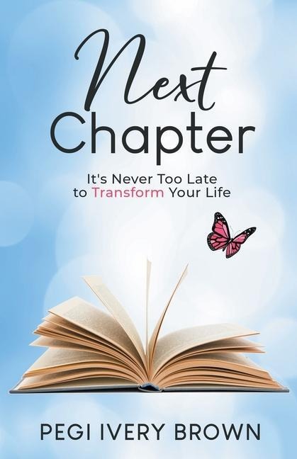 Next Chapter: It's Never Too Late to Transform Your Life