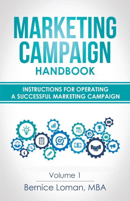 Marketing Campaign Handbook: Volume One: Instructions For Operating A Successful Marketing Campaign