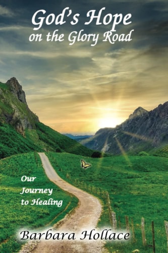 God's Hope on the Glory Road Our Journey to Healing