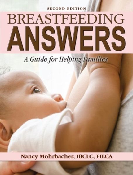 Breastfeeding Answers: A guide to helping Families 2e