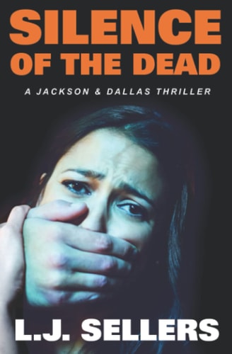 Silence of the Dead A Jackson & Dallas Thriller