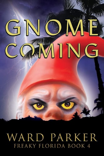 Gnome Coming A Humorous Paranormal Novel