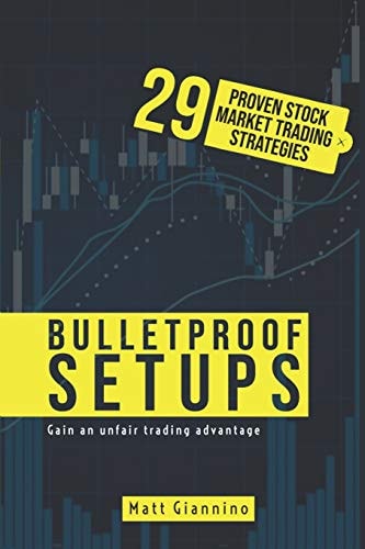 Bulletproof Setups 29 Proven Stock Market Trading Strategies