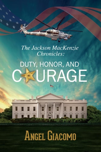 The Jackson MacKenzie Chronicles: Duty, Honor, and Courage