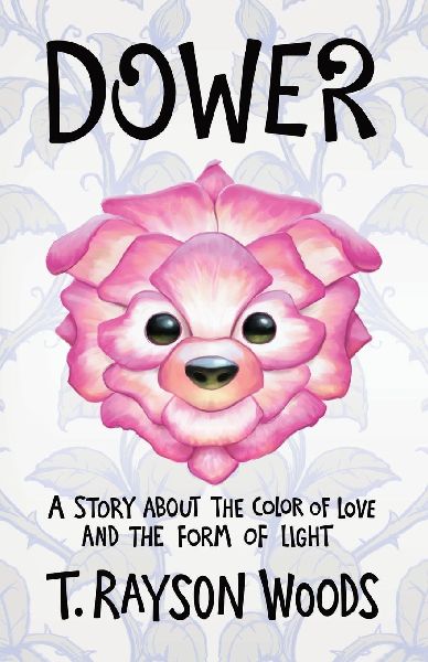 Dower: A Story About the Color of Love and the Form of Light