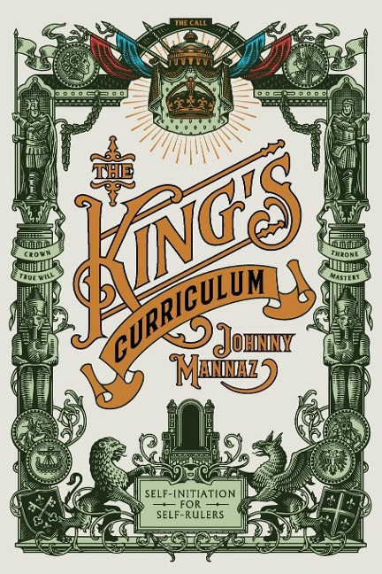 The Kings Curriculum: Self-Initiation for Self-Rulers