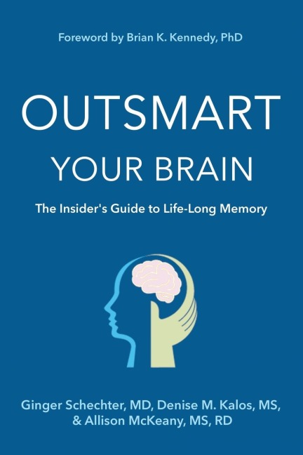 Outsmart Your Brain: The Insiders Guide to Life-Long Memory