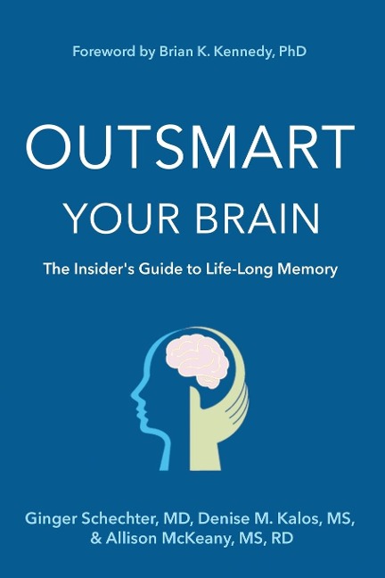 Outsmart Your Brain (Large Print Edition): The Insiders Guide to Life-Long Memory