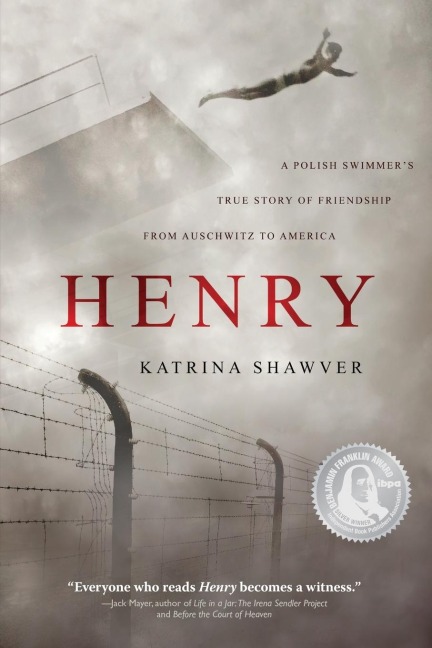 HENRY: A Polish Swimmers True Story of Friendship from Auschwitz to America