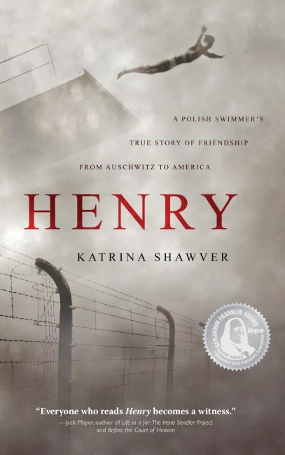 Henry: A Polish Swimmers True Story of Friendship from Auschwitz to America
