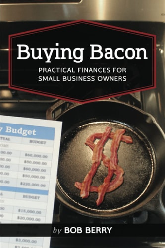 Buying Bacon Practical Finances for Small Business Owners