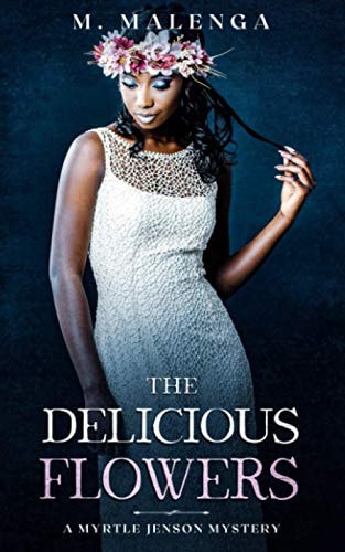 The Delicious Flowers A Myrtle Jenson Mystery