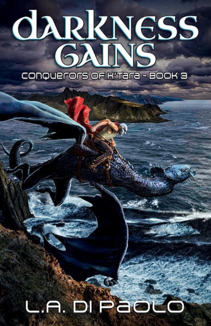 Darkness Gains: Conquerors of KTara, Book 3
