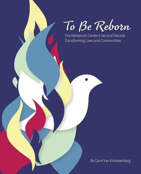 To Be Reborn: The Nehemiah Centers Second Decade Transforming Lives and Communities