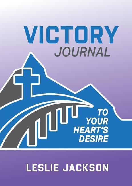 Victory Journal: to Your Hearts Desire