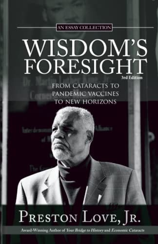 Wisdom's Foresight From Cataracts to Pandemic Vaccines to New Horizons