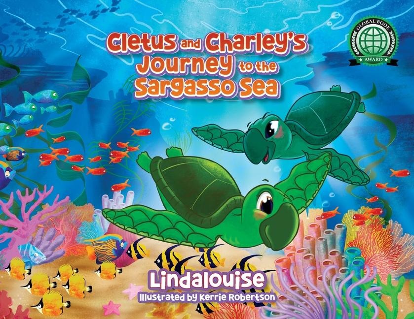 Cletus and Charley's Journey to the Sargasso Sea: Book 2 of the Cletus the Little Loggerhead Turtle Series