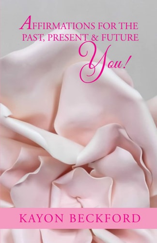 Affirmations for the Past, Present & Future You!