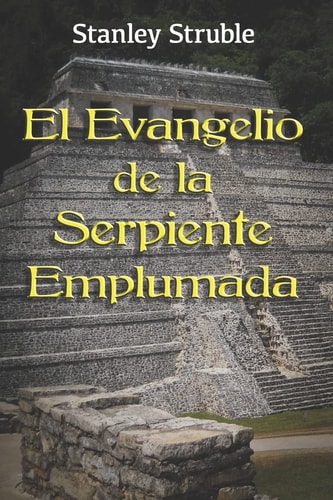 El Evangelio de la Serpiente Emplumada
