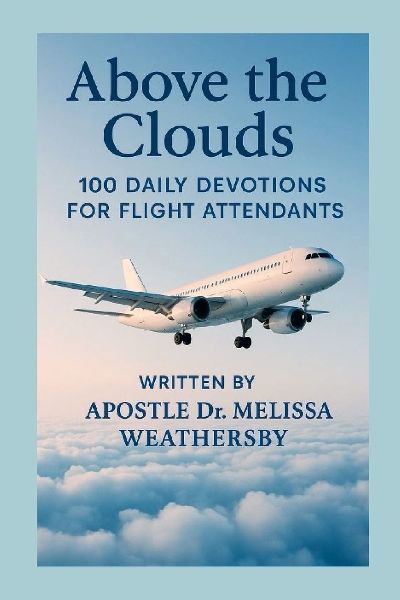 Above the Clouds: 100 Daily Devotions For Flight Attendants