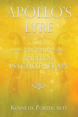 Apollos Lyre: The Art of Spiritual Psychotherapy
