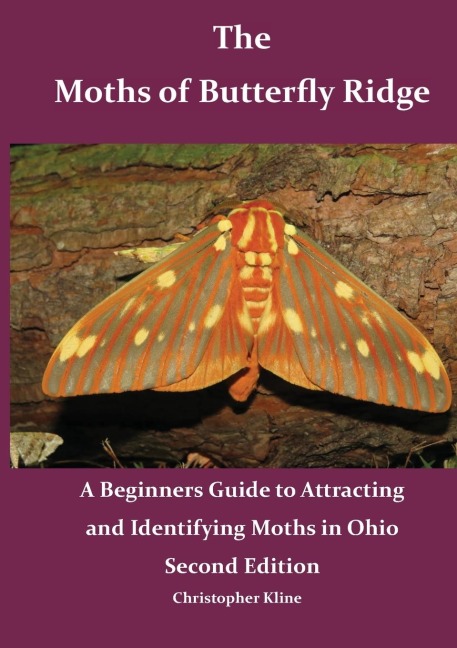 The Moths of Butterfly Ridge: A Beginners Guide to Attracting  and Identifying Moths in Ohio