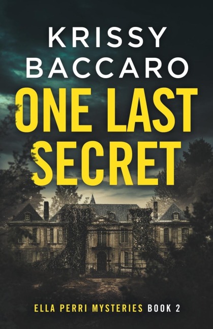 One Last Secret: A Novel of Psychological Suspense