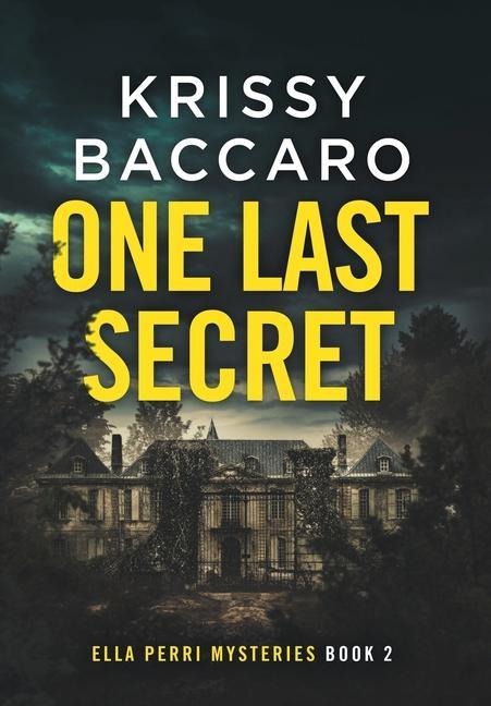 One Last Secret: A Novel of Psychological Suspense
