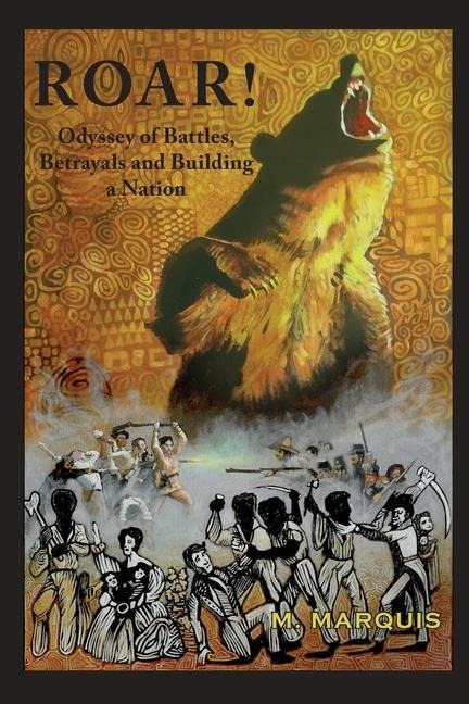Roar!: An Odyssey of Battles, Betrayals and Building a Nation