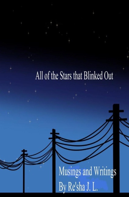 All of the Stars that Blinked Out: Musings and Writings