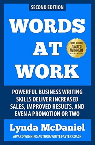 Words at Work Powerful Business Writing Skills Deliver Increased Sales, Improved Results, and Even a Promotion Or Two