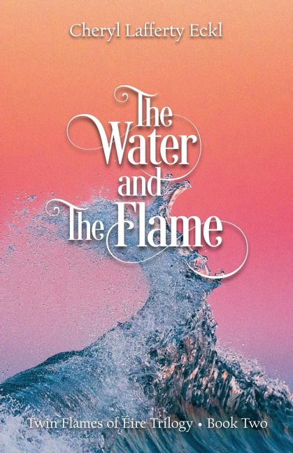 The Water and The Flame: Twin Flames of Éire Trilogy - Book Two