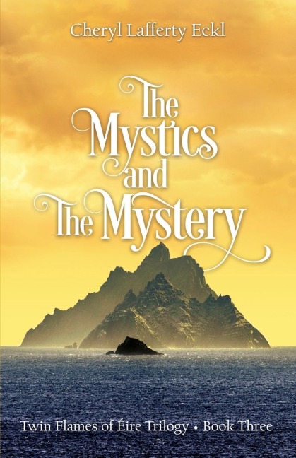 The Mystics and The Mystery: Twin Flames of Éire Trilogy - Book Three