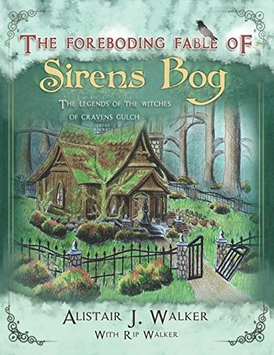 The Foreboding Fable of Sirens Bog The Legends of the Witches of Cravens Gulch