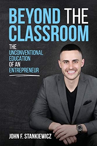 Beyond the Classroom The Unconventional Education of an Entrepreneur
