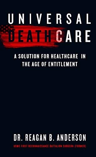 Universal Death Care A Solution for Healthcare in the Age of Entitlement
