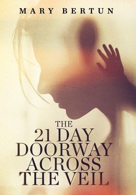 The 21 Day Doorway Across The Veil