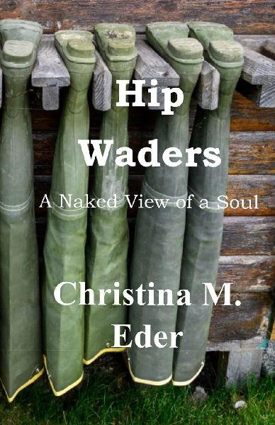 Hip Waders: A Naked View of a Soul