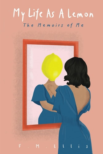 My Life As A Lemon The Memoirs of Me
