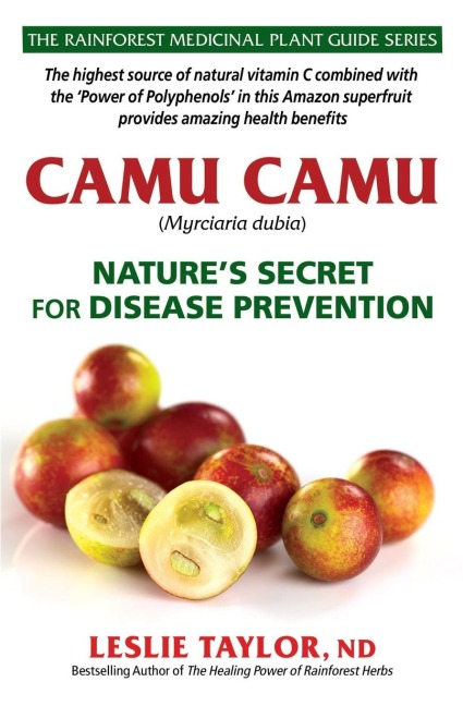 Camu Camu: Natures Secret for Disease Prevention