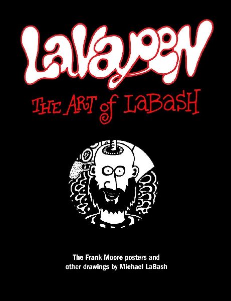 Lavapen: The Art of LaBash: The Frank Moore posters and other drawings by Michael LaBash