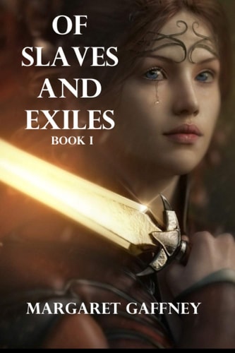 Of Slaves and Exiles Book I: All the Queen's Men