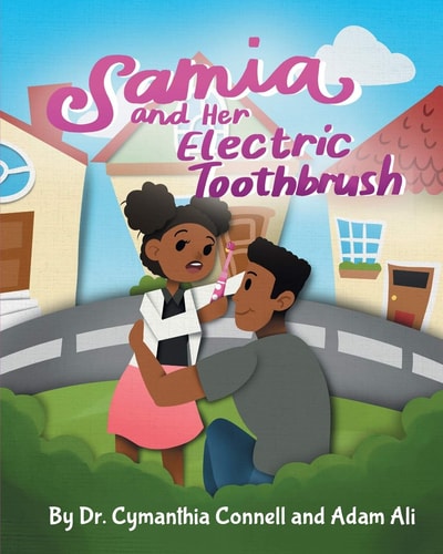 Samia and Her Electric Toothbrush Make Brushing Your Child's Teeth More Fun and Educational with This Dentist Approved Book