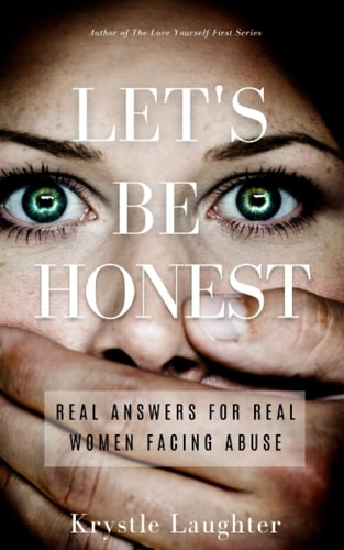 Let's Be Honest Real Answers for Real Women Facing Abuse