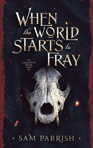 When the World Starts to Fray Anagovia Book One