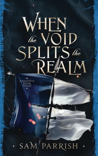 When the Void Splits the Realm Anagovia Book Three