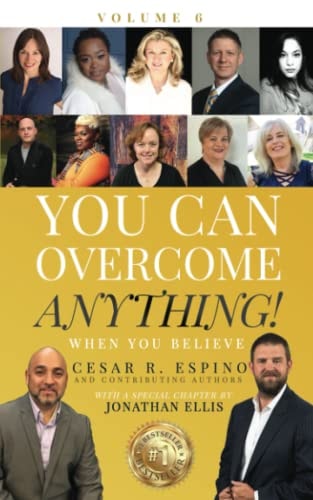 You Can Overcome Anything! Volume 6 When You Believe