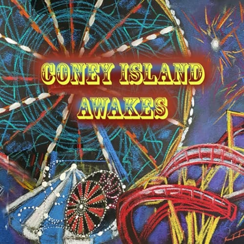 Coney Island Awakes A Phoenix Arises